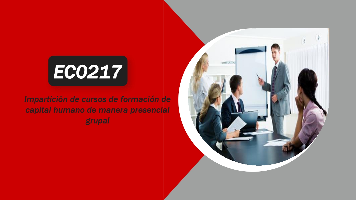 EC0217 Impartición de cursos de formación de capital humano de manera presencial grupal.