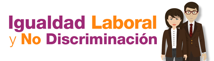 Igualdad Laboral y No Discriminación