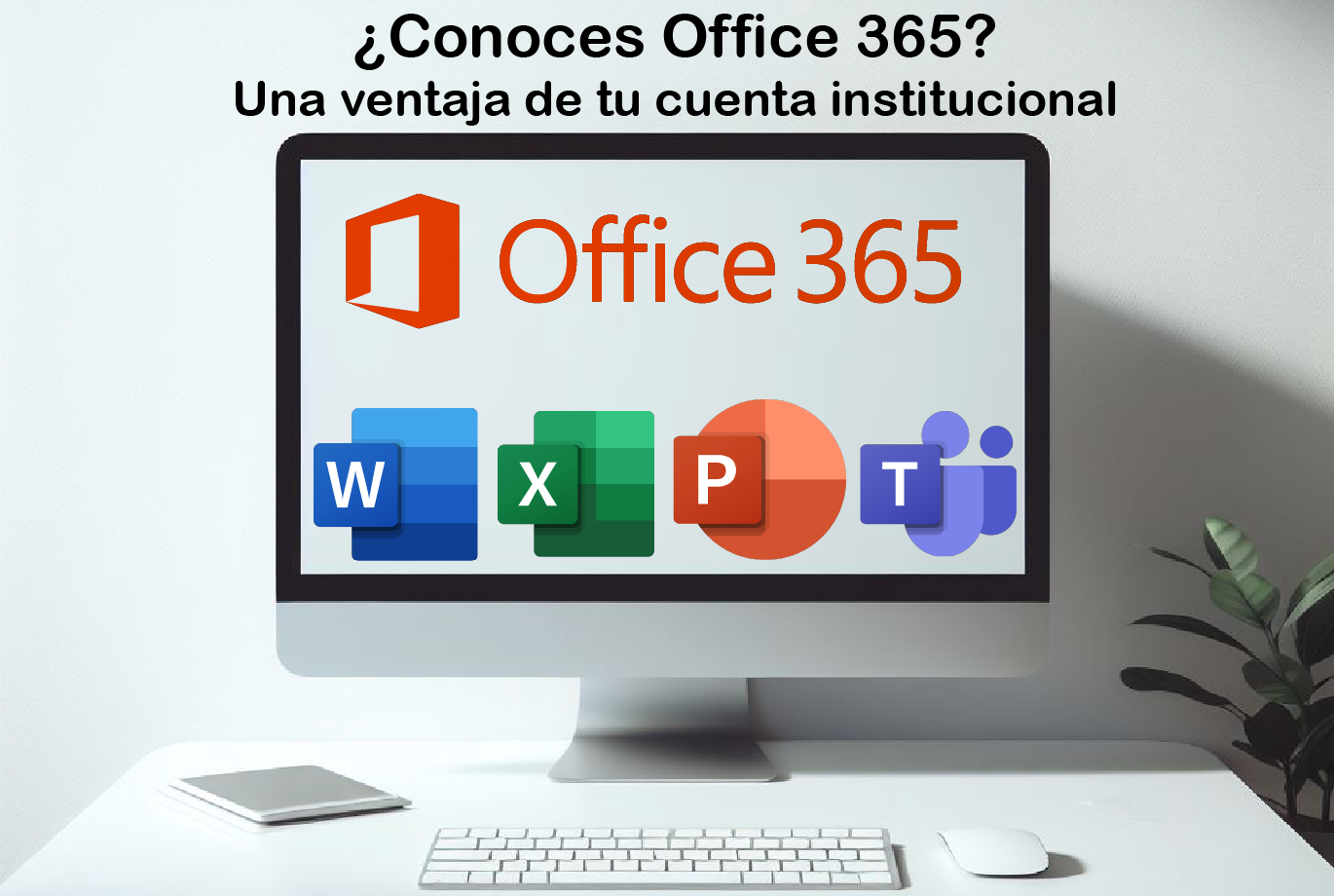 Conoces office 365? Integrate a la Plataforma institucional Office 365
